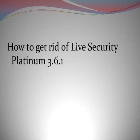 How to get rid of live security platinum 3.6.1