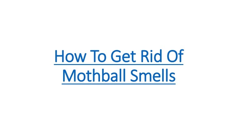 Danger Of Mothball Fumes – Mothballs: The Ultimate Home Remedy for ...
