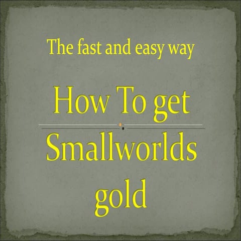 How to get smallworlds gold