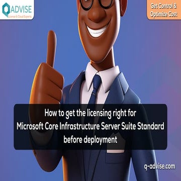 How to get the licensing right for Microsoft Core Infrastructure Server Suite Standard before deployment_PDF.pdf