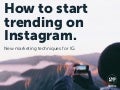 How to Start Trending on Instagram 