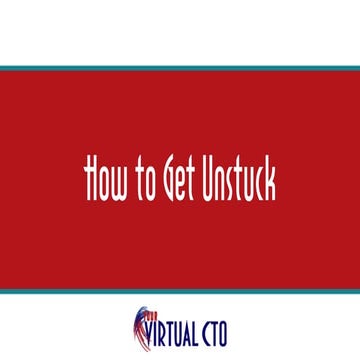 How to get unstuck