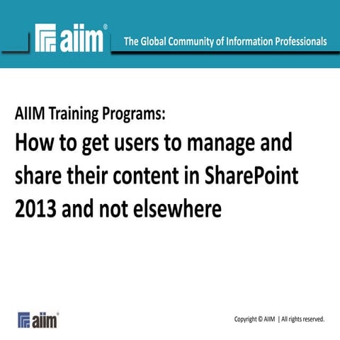 How to get users to manage and share their content in share point 2013 and no...