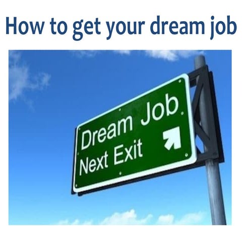 How to get your dream job