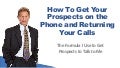How To Get Your Prospects on the Phone and Returning Your Calls