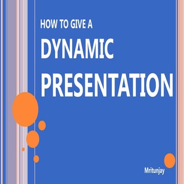 How to give a dynamic presentation | PPT