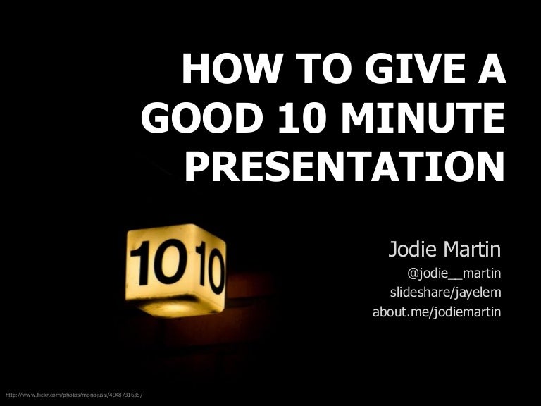 how to give a good 10min presentation how many slides for 15 minute presentation