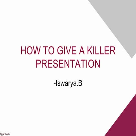 How to give a killer presentation