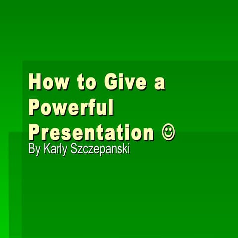 How To Give A Powerful Presentation 