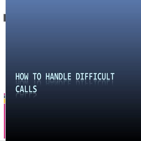 How to handle difficult calls