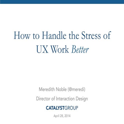 How to Handle the Stress of UX Work Better