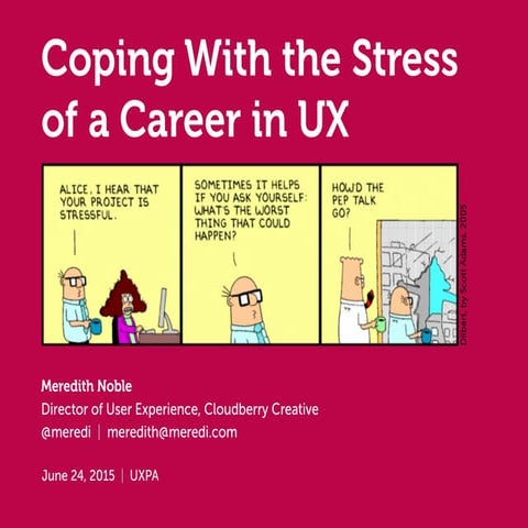 Coping With the Stress of a Career in UX - Meredith Noble