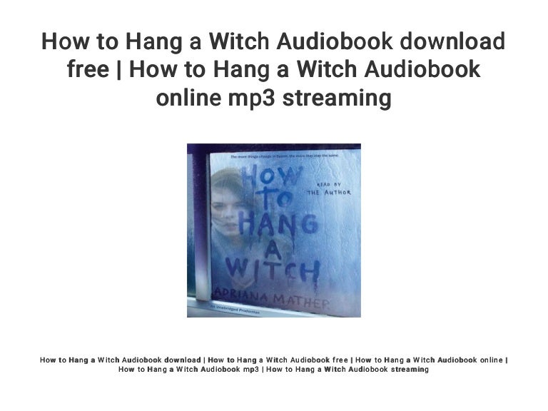 How To Hang A Witch Audiobook Download Free How To Hang A Witch Aud 