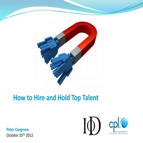 How to Hire and Hold Talent