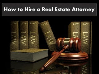 How to Hire a Real Estate Attorney