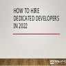 How to hire dedicated developers in 2022