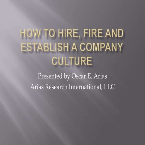 How to Hire, Fire and Establish a Thriving Culture 