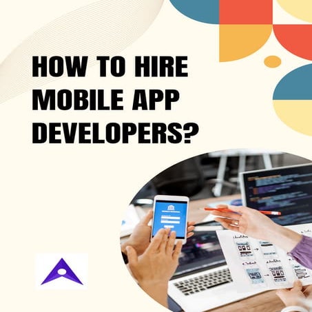 How to Hire Mobile App Developers?..............