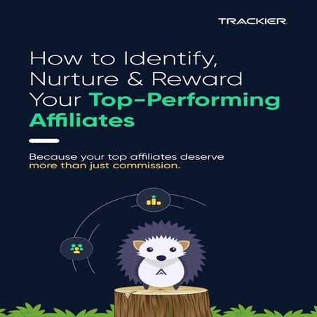 How to Identify, Nurture & Reward Your Top-Performing Affiliates.pdf