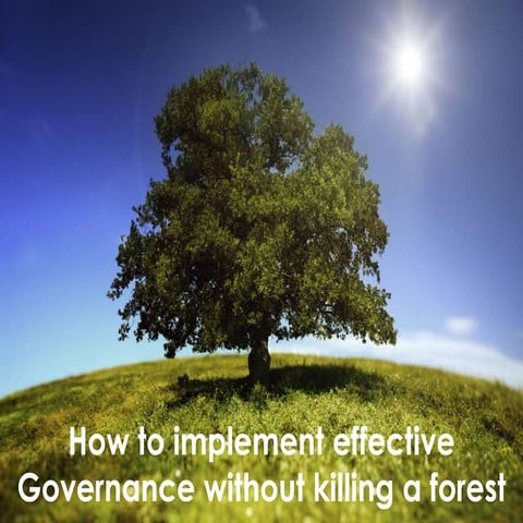 How to implement effective governance without killing a forest