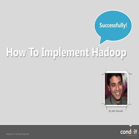 How to implement Hadoop successfully