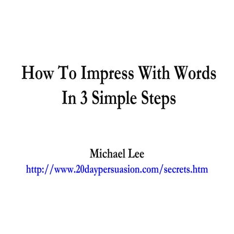 How To Impress With Words In 3 Simple Steps