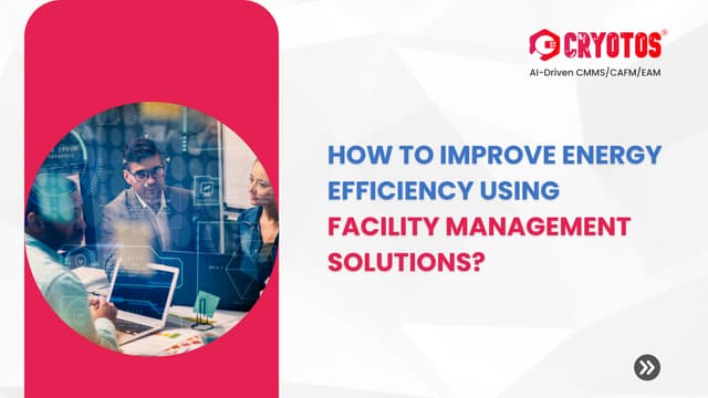 How to Improve Energy Efficiency Using Facility Management Solutions.pdf