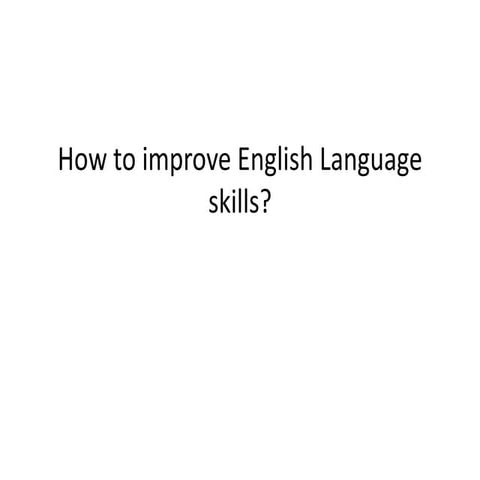 How to improve english language skills?
