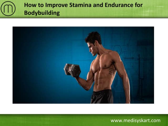 How to Improve Stamina and Endurance for Bodybuilding | PPTX