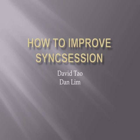 How to improve syncsession
