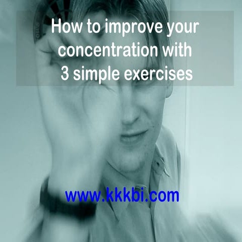 How to improve your concentration with 3 simple exercises-www.kkkbi.com