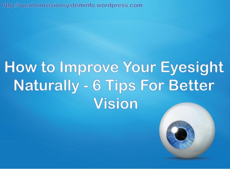 How To Improve Your Eyesight Naturally 6 Tips For Better Vision