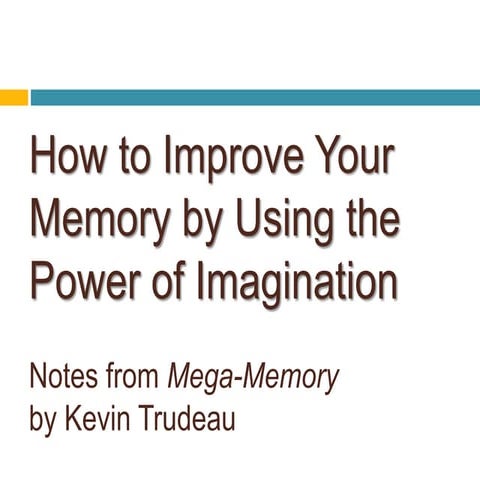 How to Improve Your Memory Using the Power of Imagination