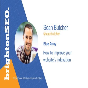 How to Improve Your Website's Indexation  - Sean Butcher Brighton SEO Present...