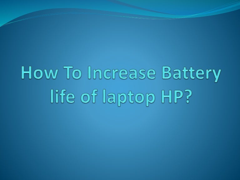 how-to-increase-battery-life-of-laptop-hp