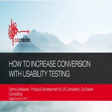Danny Setiawan - How to Increase Conversion With Usability Testing