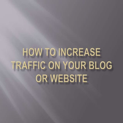 How to increase traffic on your blog