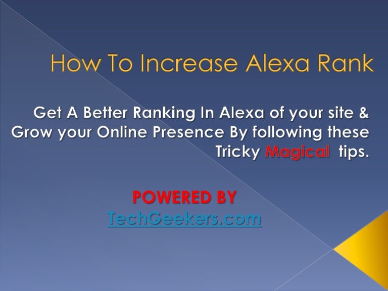 How To Increase Your Alexa Rank Quickly Tech Geekers Guaranteed A