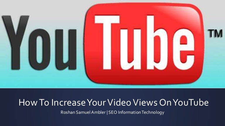 How To Increase Your Video Views On Youtube Boost Youtube Traffic