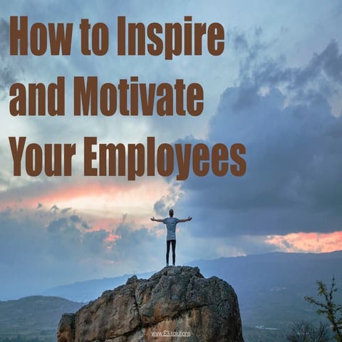 How to Inspire and Motivate Your Employees
