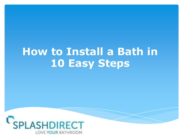 How to Install a Bath in 10 Easy Steps