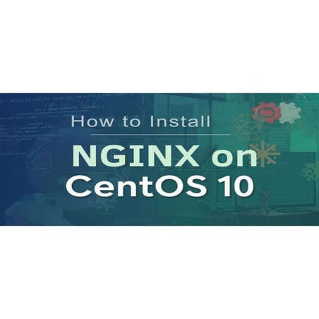 How to Install NGINX on CentOS 10 (Step-by-Step Guide).pdf