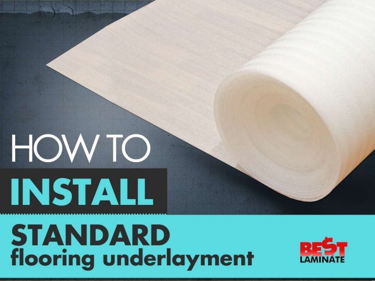 How To Install Standard Flooring Underlayment