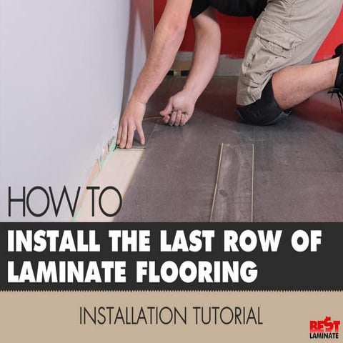 How to Install the Last Row of Laminate Flooring