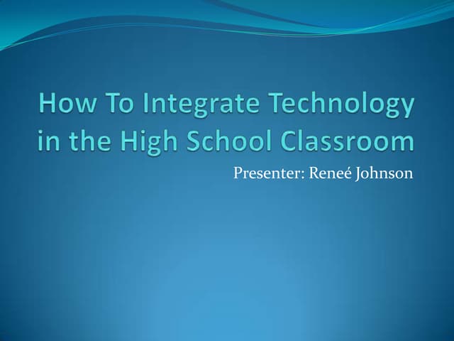 How to Intergrate Technology In the High School Classroom