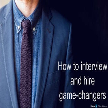 How to interview and hire game changers webcast