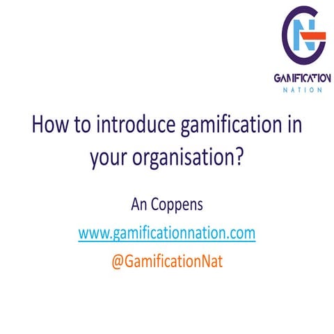 How to introduce gamification in your org paris oct 2015