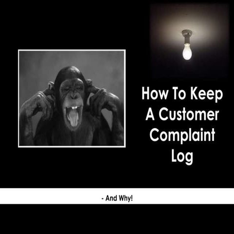 How to Keep a Customer Complaint Log - and Why!