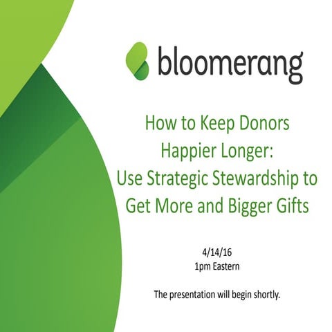 How to Keep Donors Happier Longer: Use Strategic Stewardship to Get More and ...