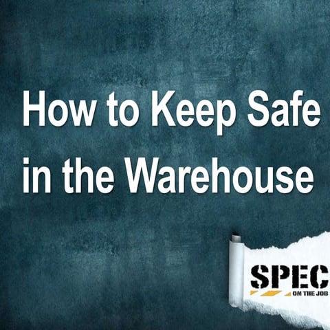How to Keep Safe in the Warehouse